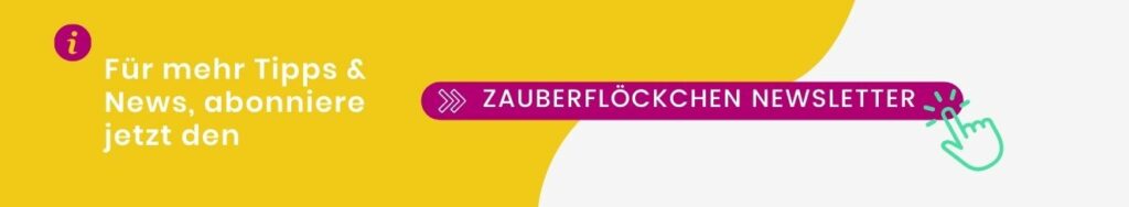 Unser Zauberflöckchen Newsletter hält dich immer auf dem Laufenden
